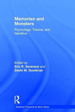 Memories and Monsters: Psychology, Trauma, and Narrative de Eric R. Severson