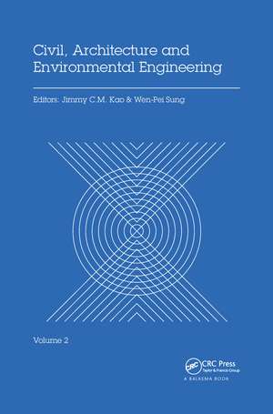 Civil, Architecture and Environmental Engineering Volume 2: Proceedings of the International Conference ICCAE, Taipei, Taiwan, November 4-6, 2016 de Jimmy C.M. Kao