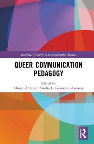 Queer Communication Pedagogy de Ahmet Atay