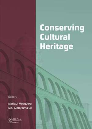 Conserving Cultural Heritage: Proceedings of the 3rd International Congress on Science and Technology for the Conservation of Cultural Heritage (TechnoHeritage 2017), May 21-24, 2017, Cadiz, Spain de María Mosquera