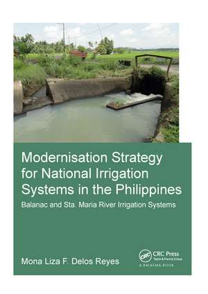 Modernisation Strategy for National Irrigation Systems in the Philippines: Balanac and Sta. Maria River Irrigation Systems de Mona Liza Delos Reyes