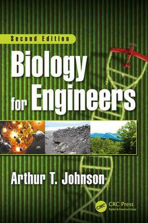 Biology for Engineers, Second Edition de Arthur T. Johnson