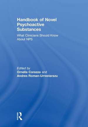 Handbook of Novel Psychoactive Substances: What Clinicians Should Know about NPS de Ornella Corazza