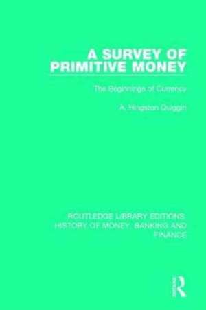 A Survey of Primitive Money: The Beginnings of Currency de A. Hingston Quiggin