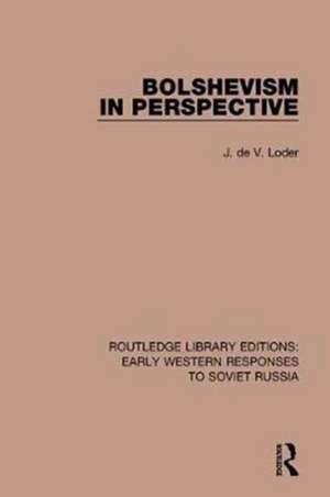 Bolshevism in Perspective de J. de V. Loder