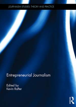 Entrepreneurial Journalism de Kevin Rafter