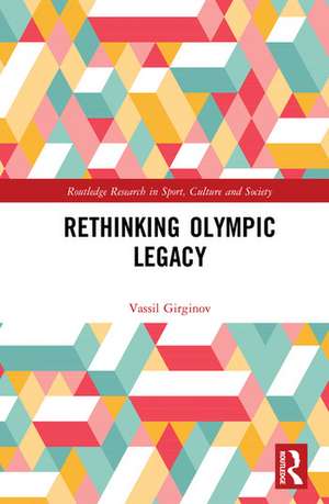 Rethinking Olympic Legacy de Vassil Girginov