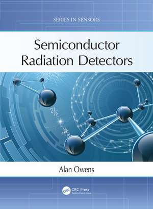 Semiconductor Radiation Detectors de Alan Owens