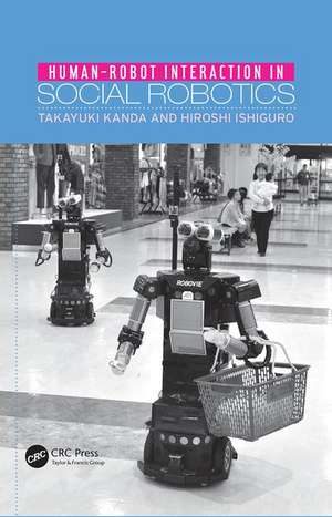 Human-Robot Interaction in Social Robotics de Takayuki Kanda