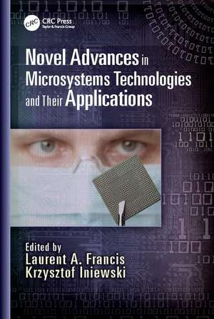 Novel Advances in Microsystems Technologies and Their Applications de Laurent A. Francis