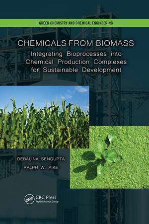 Chemicals from Biomass: Integrating Bioprocesses into Chemical Production Complexes for Sustainable Development de Debalina Sengupta