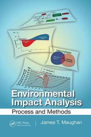 Environmental Impact Analysis: Process and Methods de James T. Maughan