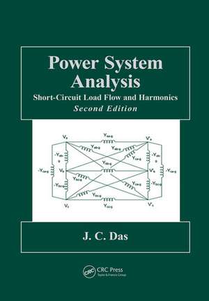 Power System Analysis: Short-Circuit Load Flow and Harmonics, Second Edition de J. C. Das