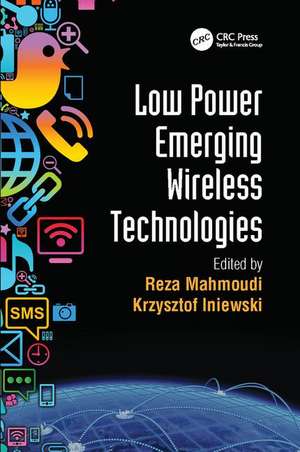 Low Power Emerging Wireless Technologies de Reza Mahmoudi