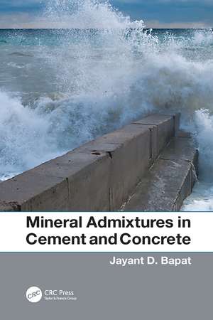 Mineral Admixtures in Cement and Concrete de Jayant D. Bapat