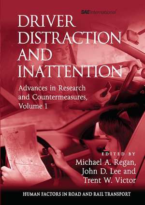 Driver Distraction and Inattention: Advances in Research and Countermeasures, Volume 1 de Michael A. Regan