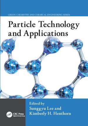 Particle Technology and Applications de Sunggyu Lee