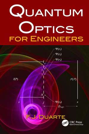 Quantum Optics for Engineers de F.J. Duarte