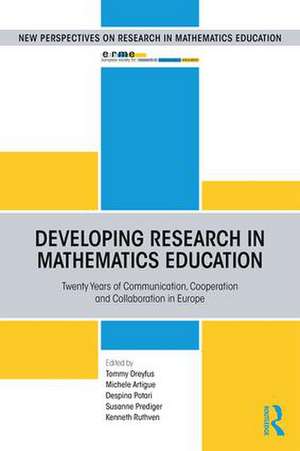 Developing Research in Mathematics Education: Twenty Years of Communication, Cooperation and Collaboration in Europe de Tommy Dreyfus