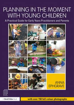 Planning in the Moment with Young Children books-express.ro