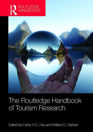 The Routledge Handbook of Tourism Research de Cathy H. C. Hsu