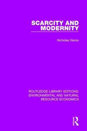 Scarcity and Modernity de Nicholas Xenos