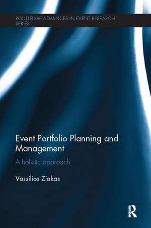 Event Portfolio Planning and Management: A Holistic Approach de Vassilios Ziakas