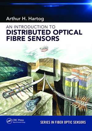 An Introduction to Distributed Optical Fibre Sensors de Arthur H. Hartog