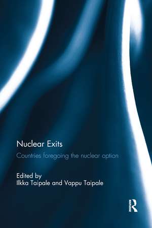 Nuclear Exits: Countries foregoing the nuclear option de Ilkka Taipale