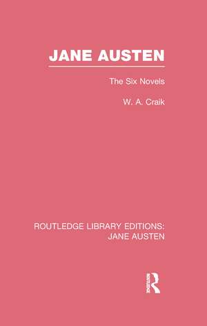 Jane Austen (RLE Jane Austen): The Six Novels de Wendy Craik