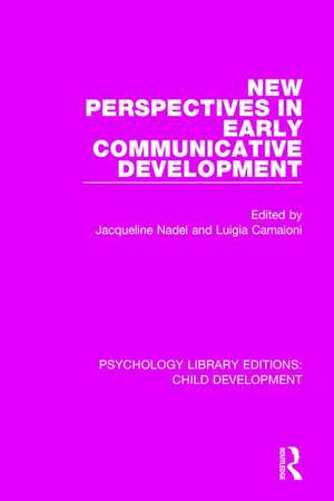 New Perspectives in Early Communicative Development de Jacqueline Nadel