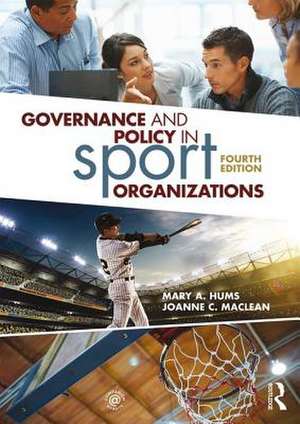 Governance and Policy in Sport Organizations de USA) Hums, Mary A. (University of Louisville