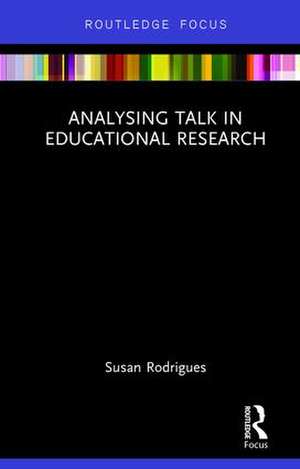 Analysing Talk in Educational Research de Susan Rodrigues