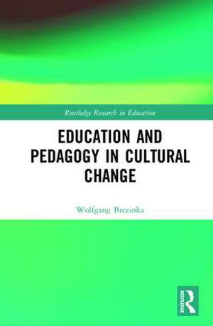 Education and Pedagogy in Cultural Change de Wolfgang Brezinka