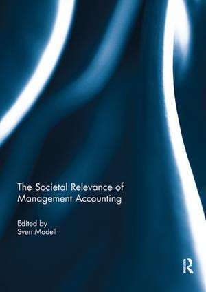 The Societal Relevance of Management Accounting de Sven Modell