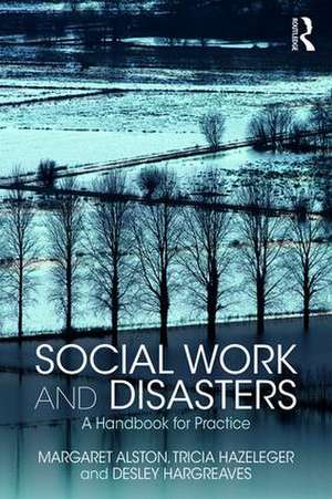 Social Work and Disasters: A Handbook for Practice de Margaret Alston