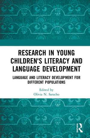 Research in Young Children's Literacy and Language Development: Language and literacy development for different populations de Olivia N. Saracho