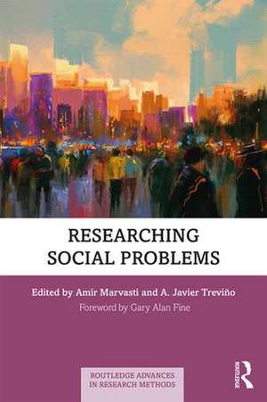 Researching Social Problems de Amir Marvasti