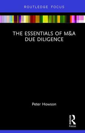 The Essentials of M&A Due Diligence de Peter Howson