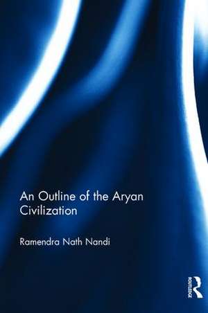 An Outline of the Aryan Civilization de R.N. Nandi