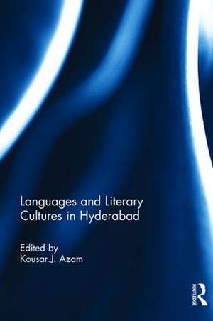 Languages and Literary Cultures in Hyderabad de Kousar J Azam