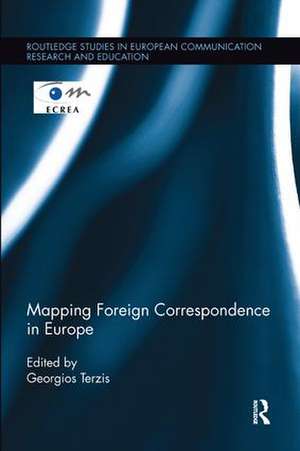 Mapping Foreign Correspondence in Europe de Georgios Terzis