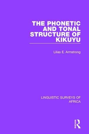 The Phonetic and Tonal Structure of Kikuyu de Lilias A. Armstrong