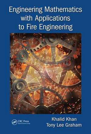 Engineering Mathematics with Applications to Fire Engineering de Khalid Khan