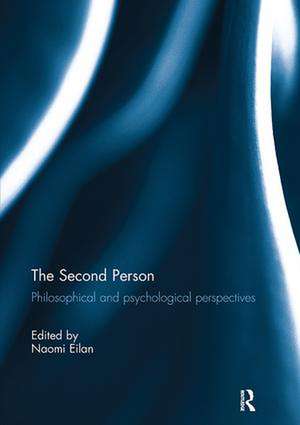 The Second Person: Philosophical and Psychological Perspectives de Naomi Eilan