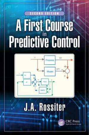 A First Course in Predictive Control de J.A. Rossiter