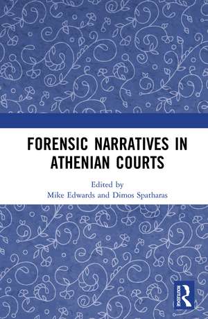 Forensic Narratives in Athenian Courts de Mike Edwards