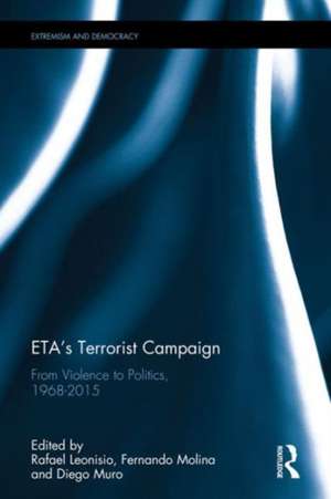 ETA's Terrorist Campaign: From Violence to Politics, 1968–2015 de Rafael Leonisio