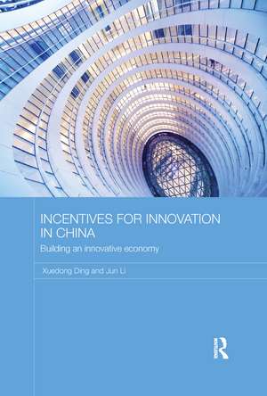 Incentives for Innovation in China: Building an Innovative Economy de Xuedong Ding