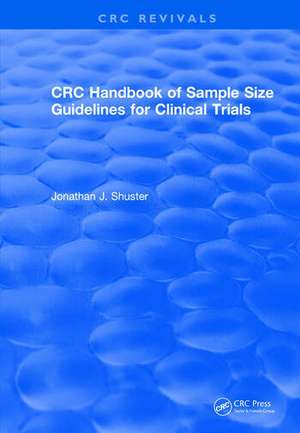 CRC Handbook of Sample Size Guidelines for Clinical Trials de Jonathan J. Shuster